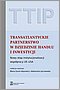 TTIP Transatlantyckie Partnerstwo w dziedzinie Handlu i Inwestycji Nowy etap instytucjonalizacji wsppracy UE-USA